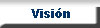 Vision